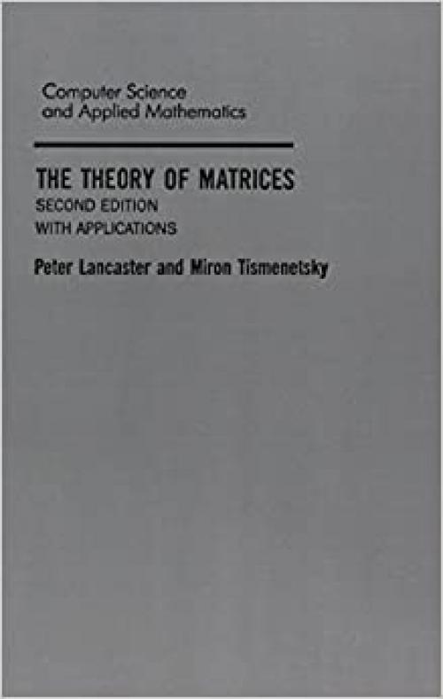  The Theory of Matrices: With Applications (Computer Science and Scientific Computing) 