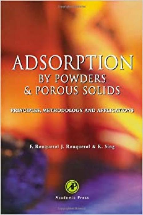  Adsorption by Powders and Porous Solids: Principles, Methodology and Applications 