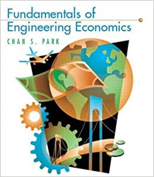  Fundamentals of Engineering Economics 