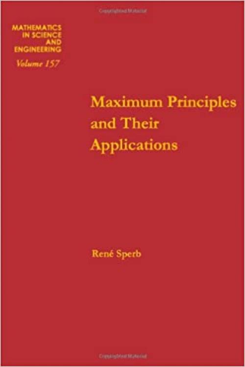  Maximum principles and their applications, Volume 157 (Mathematics in Science and Engineering) 