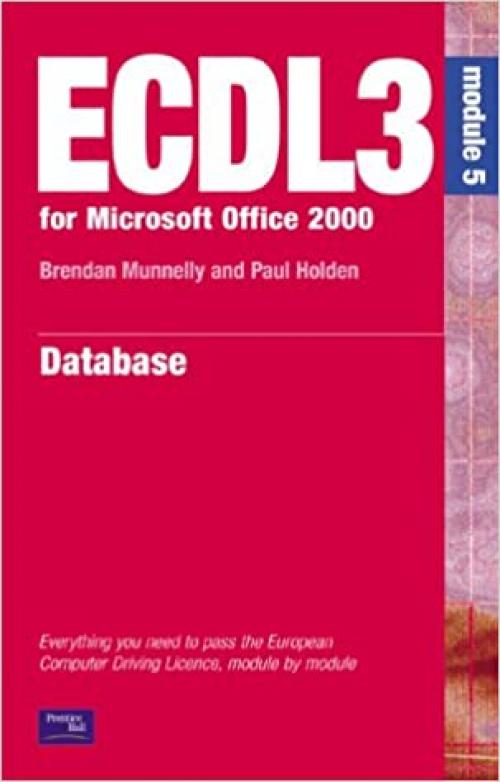  ECDL3 for Microsoft Office 2000: Databases (ECDL3 for Microsoft Office 95/97) 