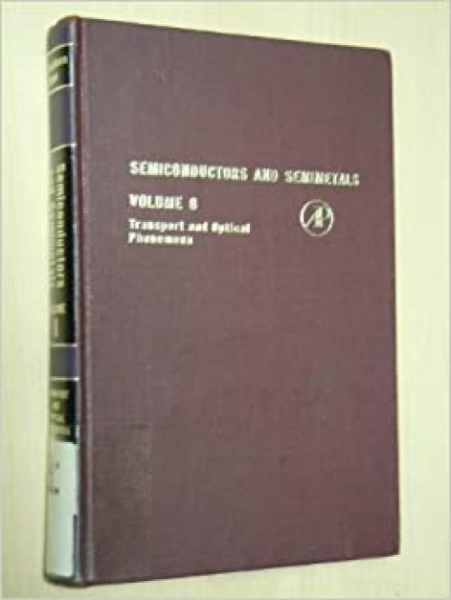  Semiconductors and Semimetals, Vol. 8: Transport and Optical Phenomena (v. 8) 