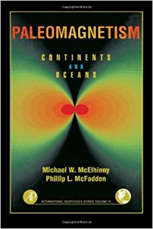  Paleomagnetism: Continents and Oceans (Volume 73) (International Geophysics, Volume 73) 