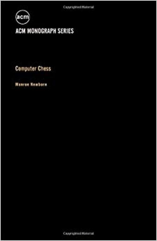  Computer chess (A.C.M. monograph series) 