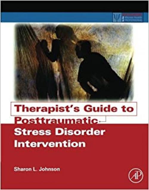  Therapist's Guide to Posttraumatic Stress Disorder Intervention (Practical Resources for the Mental Health Professional) 