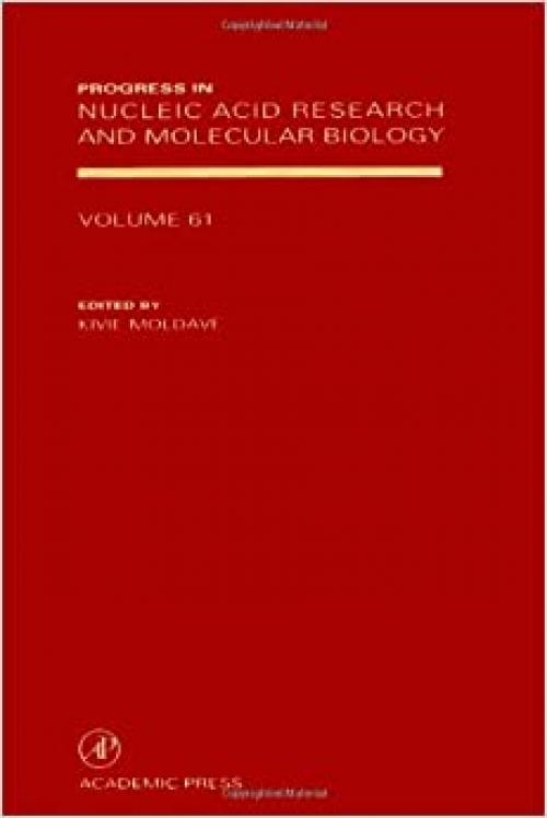  Progress in Nucleic Acid Research and Molecular Biology (Volume 61) 