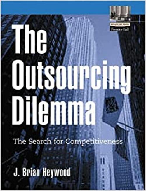  The Outsourcing Dilemma: The Search for Competitiveness 