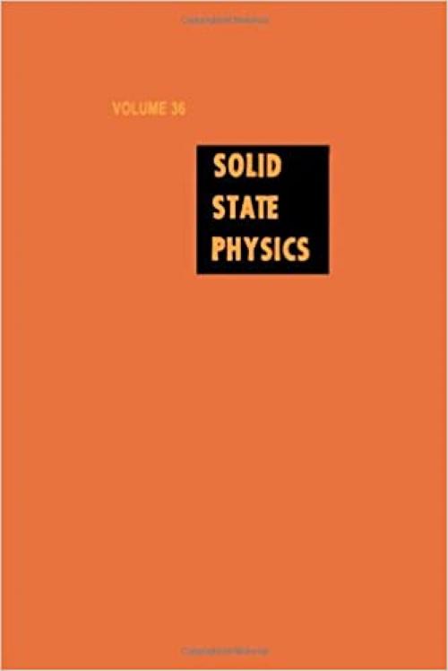  Solid State Physics: Advances in Research and Applications, Vol. 36 