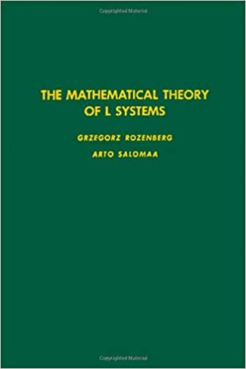  The mathematical theory of L systems, Volume 90 (Pure and Applied Mathematics) 