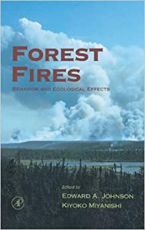  Forest Fires: Behavior and Ecological Effects 