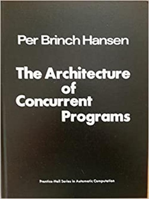  The architecture of concurrent programs (Prentice-Hall series in automatic computation) 