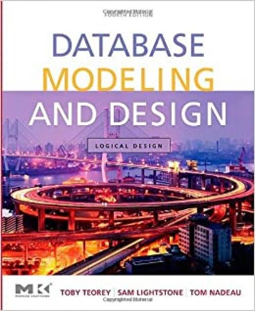  Database Modeling and Design: Logical Design, 4th Edition (The Morgan Kaufmann Series in Data Management Systems) 