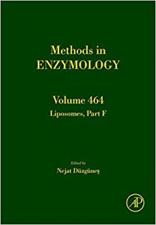  Liposomes, Part F (Volume 464) (Methods in Enzymology, Volume 464) 