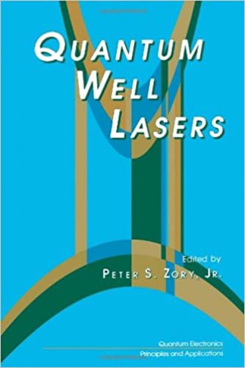  Quantum Well Lasers (Quantum Electronics--Principles and Applications) 