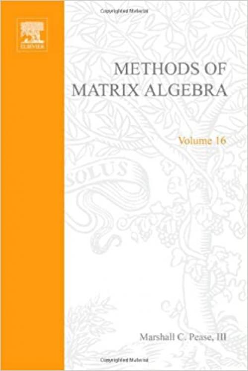  Methods of Matrix Algebra (Mathematics in Science and Engineering, Vol. 16) 