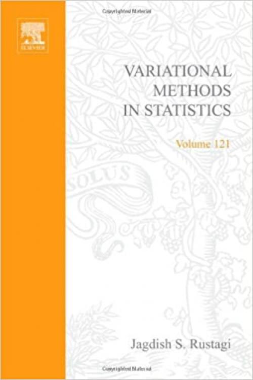  Variational methods in statistics, Volume 121 (Mathematics in Science and Engineering) 