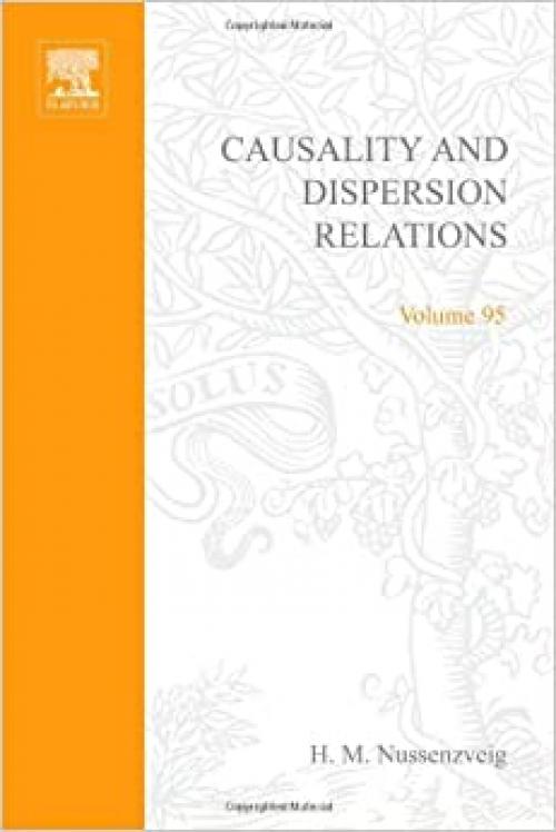  Causality and dispersion relations, Volume 95 (Mathematics in Science and Engineering) 