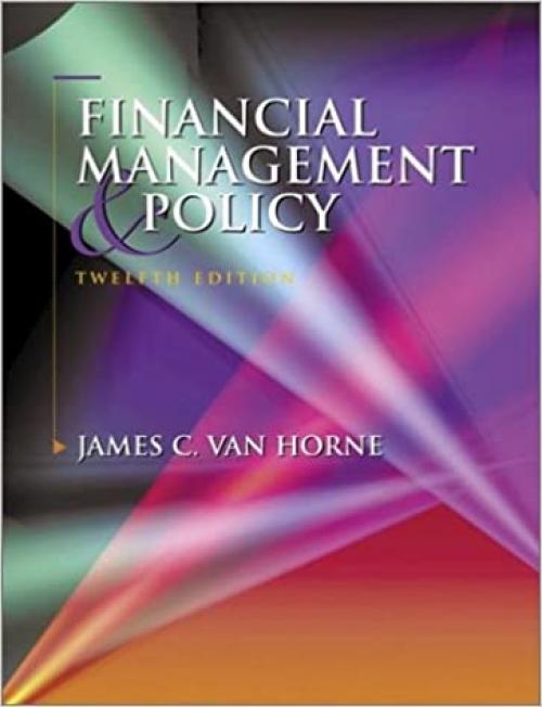 Financial Management and Policy (12th Edition) 