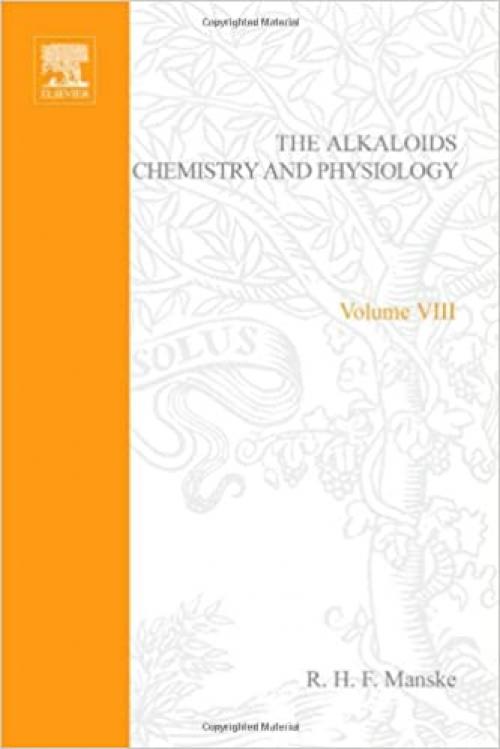  The Alkaloids: Chemistry and Physiology, Vol. 8: The Indole Alkaloids (v. 8) 