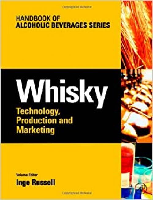  Whisky: Technology, Production and Marketing (Handbook of Alcoholic Beverages) 