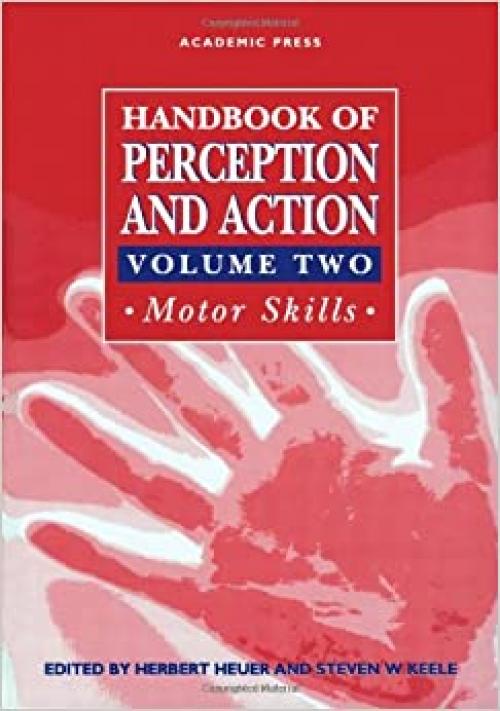  Handbook of Perception and Action, Three-Volume Set: Handbook of Perception and Action, Volume 2: Motor Skills (Handbook of Perception & Action) 