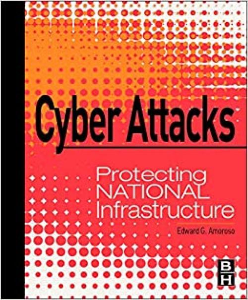  Cyber Attacks: Protecting National Infrastructure 