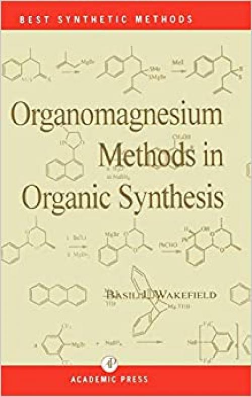  Organomagnesium Methods in Organic Synthesis (Best Synthetic Methods) 