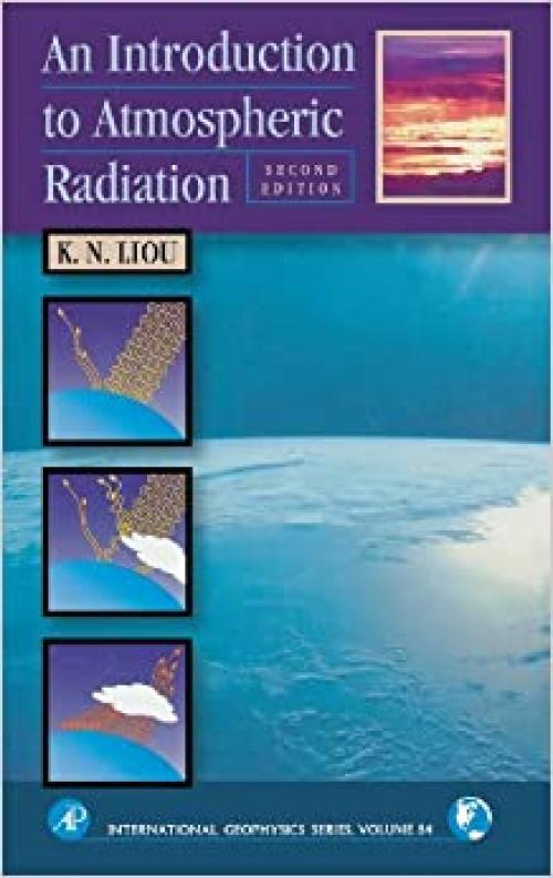  An Introduction to Atmospheric Radiation (Volume 84) (International Geophysics, Volume 84) 