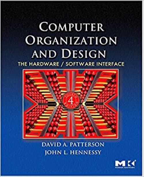  Computer Organization and Design: The Hardware/Software Interface (The Morgan Kaufmann Series in Computer Architecture and Design) 