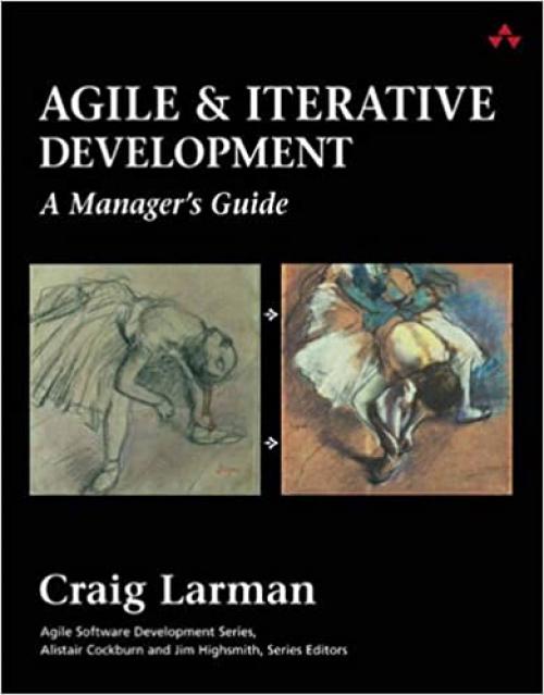  Agile and Iterative Development: A Manager's Guide 