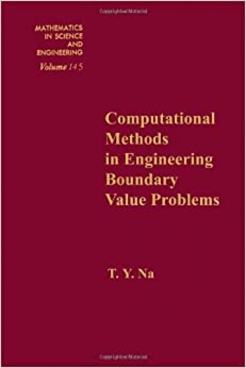  Computational methods in engineering boundary value problems, Volume 145 (Mathematics in Science and Engineering) 