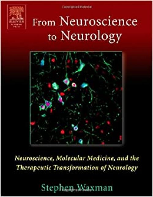  From Neuroscience to Neurology: Neuroscience, Molecular Medicine, and the Therapeutic Transformation of Neurology 