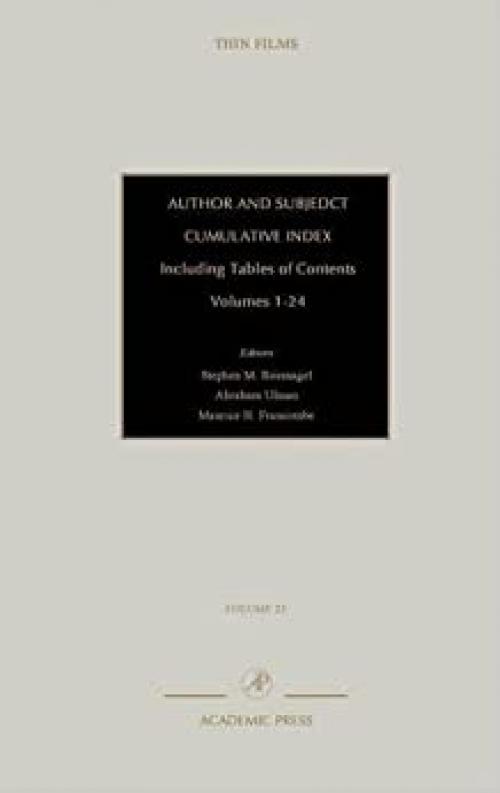  Author and Subject Cumulative Index, Including Tables of Contents: Subject and Author Cumulative Index, Volumes 1-24 (Volume 25) (Thin Films, Volume 25) 