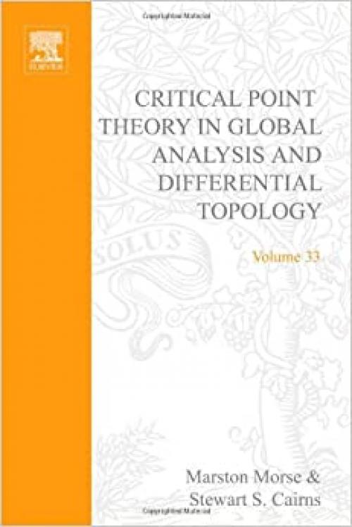  Critical point theory in global analysis and differential topology, Volume 33: An introduction (Pure and Applied Mathematics) 