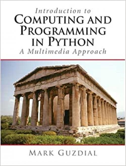  Introduction To Computing And Programming in Python: A Multimedia Approach 