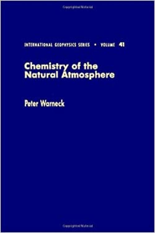  Chemistry of the Natural Atmosphere (International Geophysics, Vol 41) 