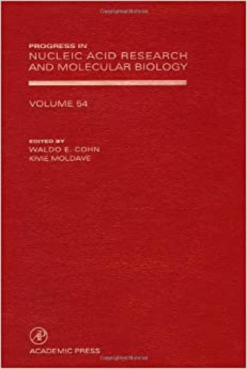  Progress in Nucleic Acid Research and Molecular Biology (Volume 54) 