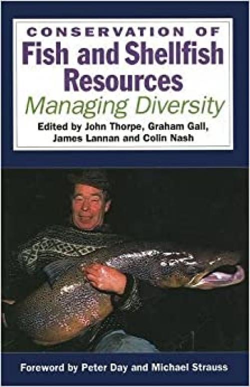  Conservation of Fish and Shellfish Resources: Managing Diversity 