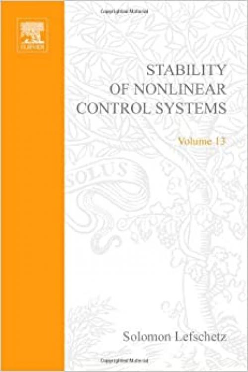  Stability of Nonlinear Control Systems (Mathematics in Science and Engineering) 