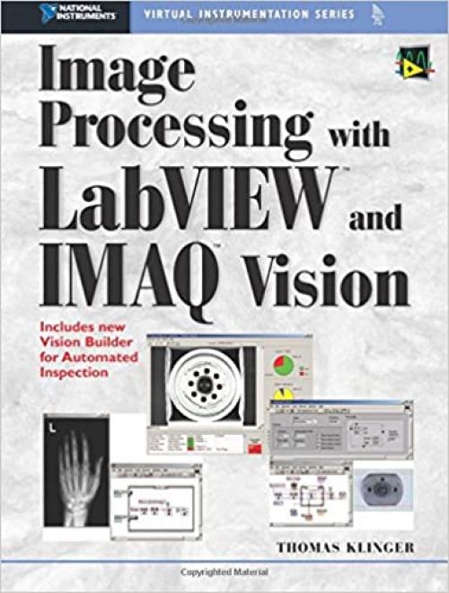  Image Processing with Labview and Imaq Vision (National Instruments Virtual Instrumentation Series) 