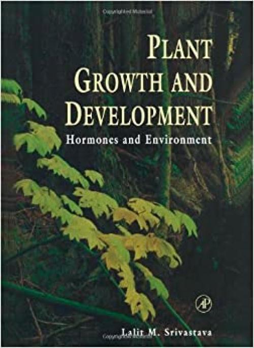  Plant Growth and Development: Hormones and Environment 