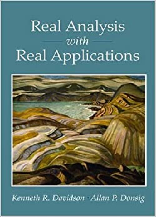  Real Analysis With Real Applications 