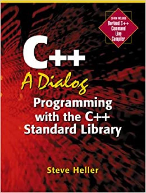  C++: A Dialog: Programming with the C++ Standard Library 