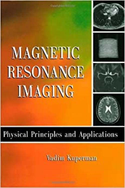  Magnetic Resonance Imaging: Physical Principles and Applications (Electromagnetism) 