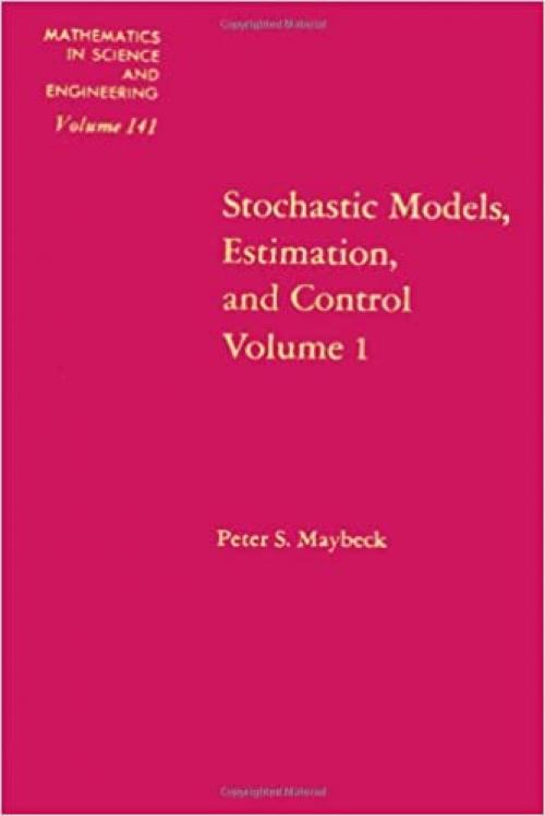  Stochastic Models, Estimation, and Control (Vol. 1) 