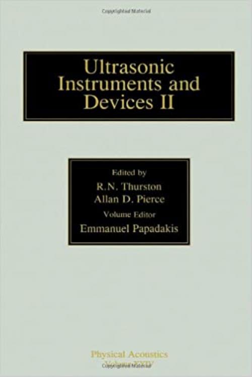  Reference for Modern Instrumentation, Techniques, and Technology: Ultrasonic Instruments and Devices II: Ultrasonic Instruments and Devices II (Volume 24) (Physical Acoustics, Volume 24) 