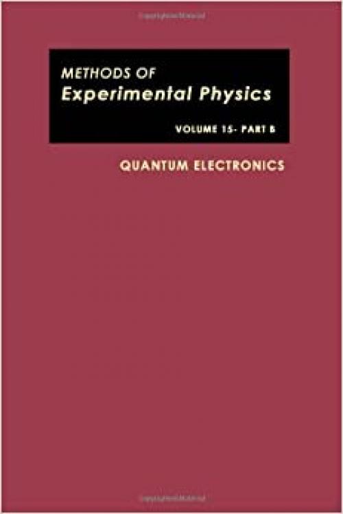  Quantum Electronics. Part B. Methods of Experimental Physics Vol. 15 