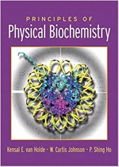  Principles of Physical Biochemistry 