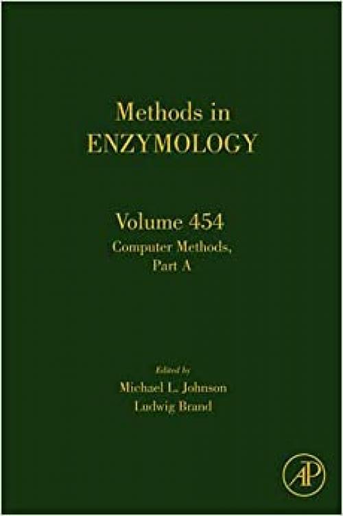  Computer Methods Part A (Volume 454) (Methods in Enzymology, Volume 454) 