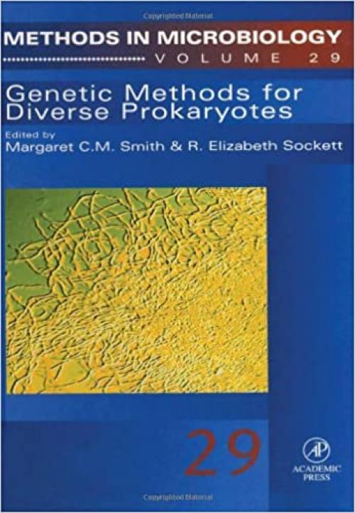  Genetic Methods for Diverse Prokaryotes (Volume 29) (Methods in Microbiology, Volume 29) 